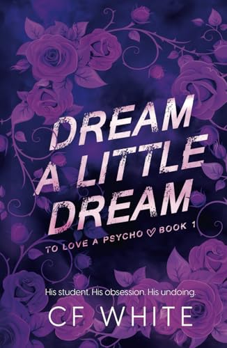 Dream a Little Dream (To Love a Psycho Book 1): An MM Romantic Suspense Thriller von Independently published