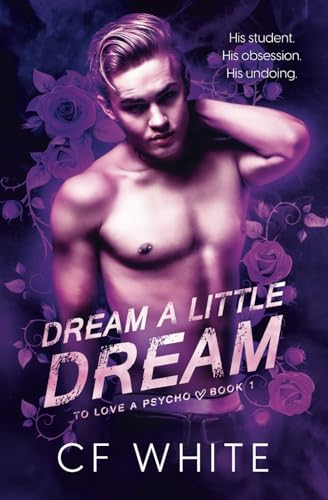 Dream a Little Dream (To Love a Psycho Book 1): An MM Romantic Suspense Thriller von Independently published