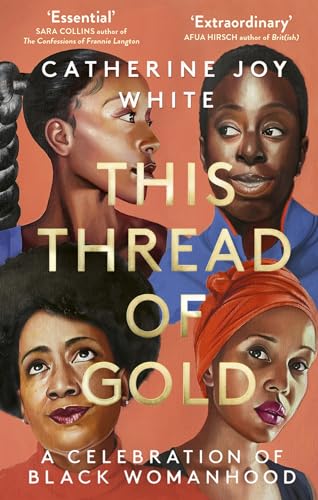 This Thread of Gold: A Celebration of Black Womanhood von Dialogue Books