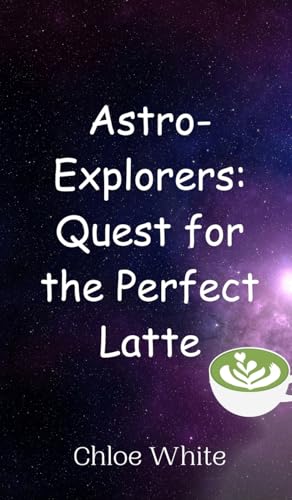 Astro-Explorers: Quest for the Perfect Latte von Creative Arts Management OÜ