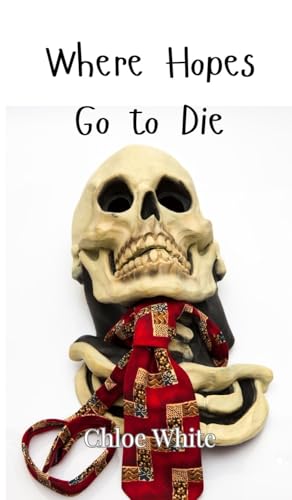 Where Hopes Go to Die von Creative Arts Management OÜ