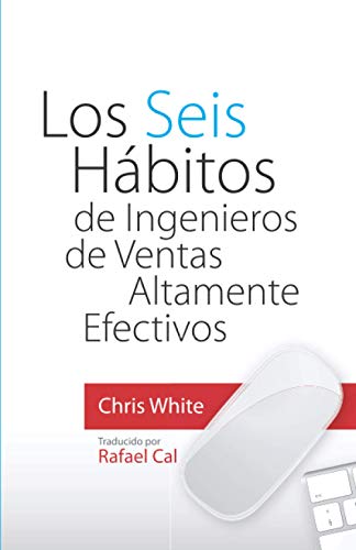 Los Seis Hábitos de Ingenieros de Ventas Altamente Efectivos von Independently published