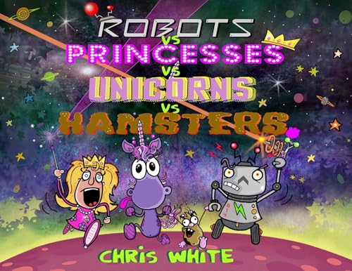 Robots vs Princesses vs Unicorns vs Hamsters von Hb Publishing House