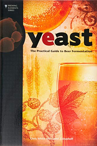 Yeast: The Practical Guide to Beer Fermentation (Brewing Elements Series)