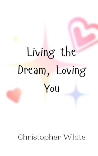 Living the Dream, Loving You von Creative Arts Management OÜ