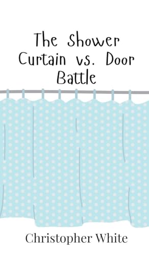 The Shower Curtain vs. Door Battle von Creative Arts Management OÜ