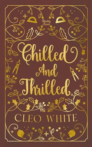 Chilled and Thrilled: A Forbidden, Best Friend's Dad, Holiday Novella (Daddy Issues, Band 1)
