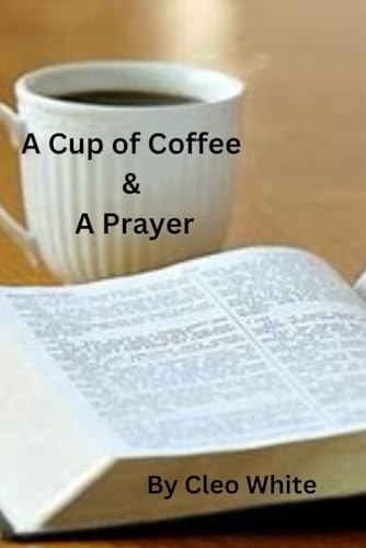 Cup of Coffee & A Prayer von Independently published