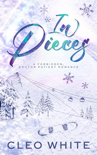 In Pieces: A Forbidden, Age Gap, Doctor Patient Romance (Unethical, Band 1)