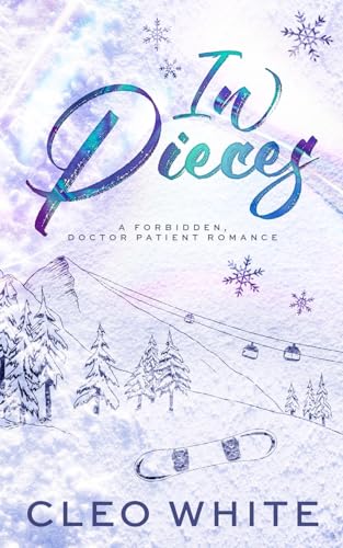 In Pieces: A Forbidden, Age Gap, Doctor Patient Romance von Cleo White