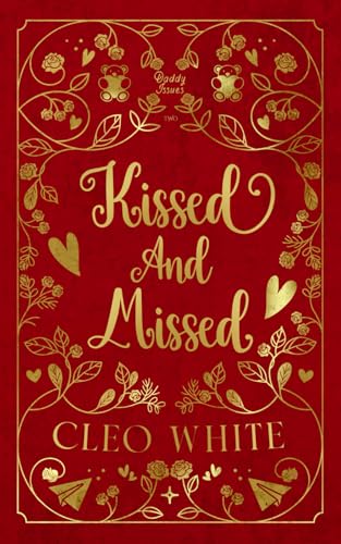 Kissed and Missed: A Forbidden, Girlfriend’s Dad, Valentine's Day Novella (Daddy Issues, Band 2) von Independently published
