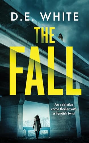 THE FALL an addictive crime thriller with a fiendish twist (Detective Dove Milson, Band 5) von JOFFE BOOKS LTD
