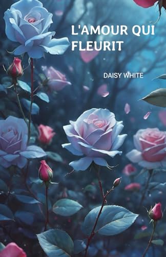 L'amour qui fleurit (LOVE, Band 1) von Independently published
