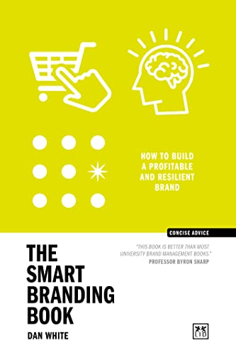 The Smart Branding Book: How to build a profitable and resilient brand (Concise Advice) von Lid Publishing