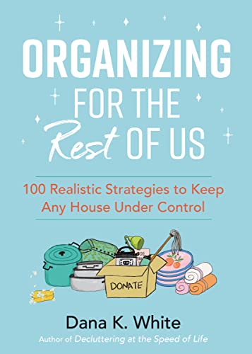 Organizing for the Rest of Us: 100 Realistic Strategies to Keep Any House Under Control von Thomas Nelson