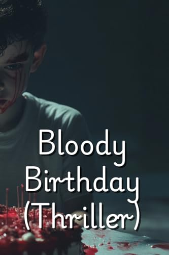 Bloody Birthday (Thriller) von Daniel White
