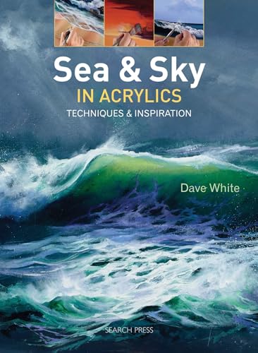 Sea & Sky in Acrylics: Techniques & Inspiration von Search Press