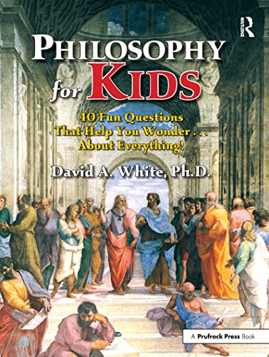 Philosophy for Kids: 40 Fun Questions That Help You Wonder About Everything! von Prufrock Press
