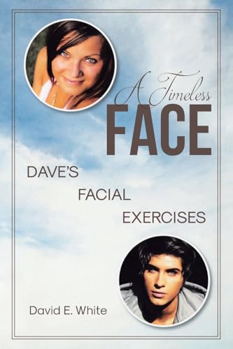A Timeless Face: Dave's Facial Exercises von Covenant Books
