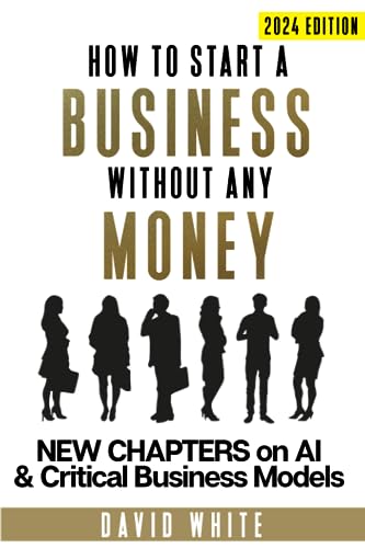 How to start a business: How to start a business without any money and the one thing you need to ensure your business avoids the statistical ... hacks (Business Growth Strategy, Band 1) von Independently published