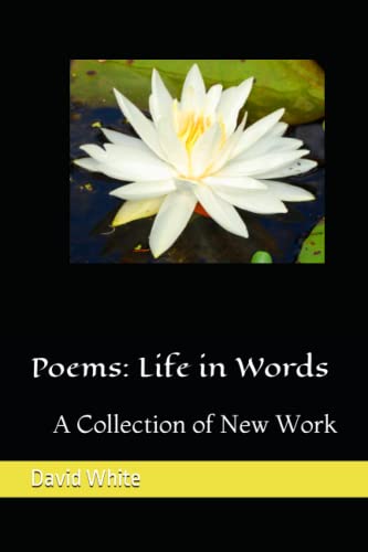 Life in Words: A Collection of New Poems von Independently published