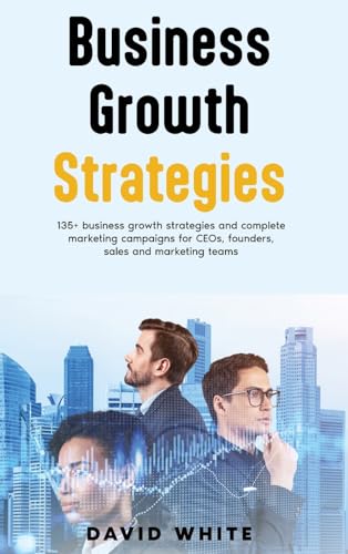 Storytelling for leaders, leadership strategy and tactics, business growth strategy: 135+ business growth strategies, founder stories and leadership ... for leaders, leadership strategy & tactics