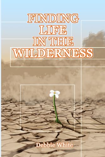 Finding Life In The Wilderness von Independently published