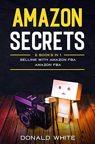 Amazon secrets: 2 Books In 1: Selling with amazon fba, Amazon fba