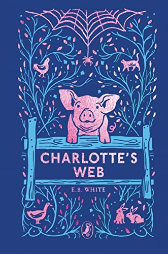 Charlotte's Web: 70th Anniversary Edition (Puffin Clothbound Classics) von Puffin Classics