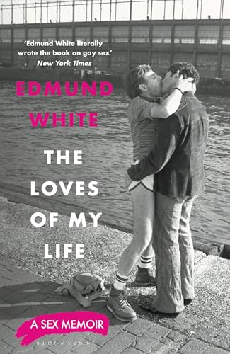 The Loves of My Life: A Sex Memoir von Bloomsbury Publishing