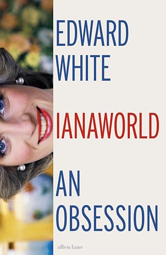 Dianaworld: An Obsession Dianaworld: An Obsession von Penguin Books Ltd (UK)