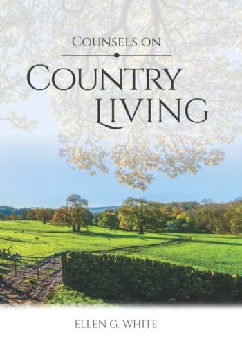 Counsels on Country Living Counsels on Country Living