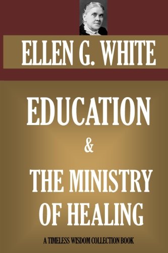 Education & The Ministry Of Healing (Timeless Wisdom Collection, Band 9002)