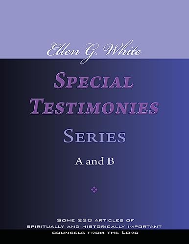 Ellen G. White Special Testimonies, Series A and B Ellen G. White Special Testimonies, Series A and B von CREATESPACE
