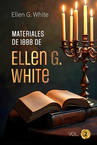 Materiales de 1888 de Ellen G. White: Vol.2 Materiales de 1888 de Ellen G. White: Vol.2 von Independently published