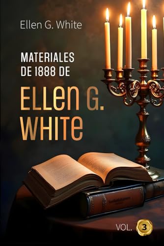 Materiales de 1888 de Ellen White: Vol. 3 Materiales de 1888 de Ellen White: Vol. 3 von Independently published