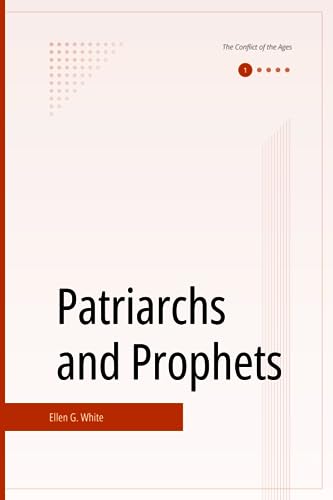 Patriarchs and Prophets Patriarchs and Prophets