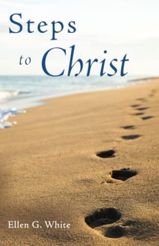 Steps to Christ Steps to Christ