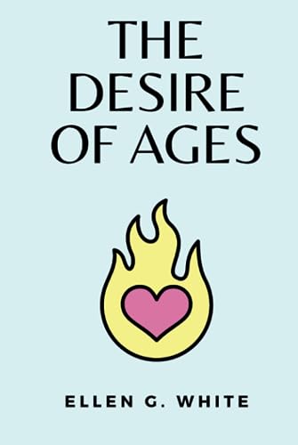 The Desire of Ages: (Annotated) von Independently published