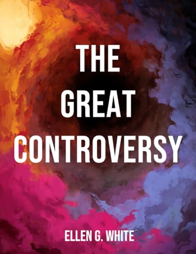 The Great Controversy The Great Controversy von Independently published