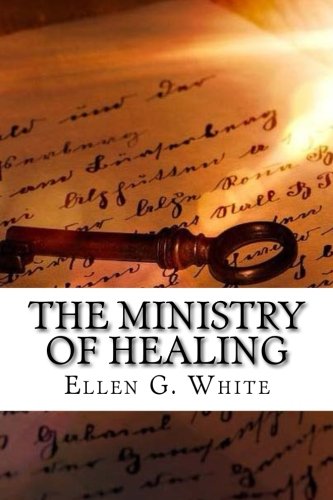 The Ministry of Healing The Ministry of Healing von CreateSpace Independent Publishing Platform