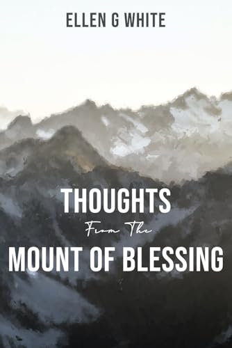 Thoughts From the Mount of Blessing (Homeward Bound Edition): A Journey Back to the Famous Sermon on the Mount