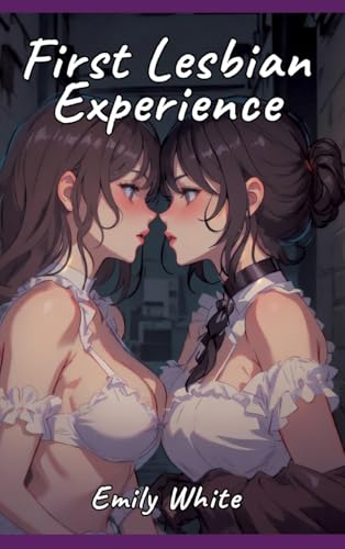 First Lesbian Experience: Sexy Erotic Stories for Adults Illustrated with Hentai Pictures (Erotic Sexy Stories Collection with Explicit High Quality ... and Beautiful Girls. Only for Adults 18+.) von tredition