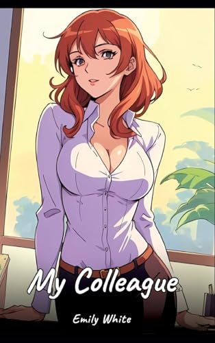 My Colleague: Sexy Erotic Stories for Adults Illustrated with Hentai Images – Naked Illustrations My Colleague: Sexy Erotic Stories for Adults Illustrated with Hentai Images – Naked Illustrations von Emily White