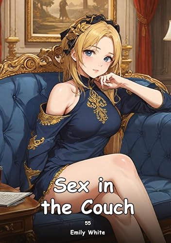 Sex in the Couch. 55: Collection of Adult and Erotic Manga Stories with Nude Pictures Sex in the Couch. 55: Collection of Adult and Erotic Manga Stories with Nude Pictures von tredition