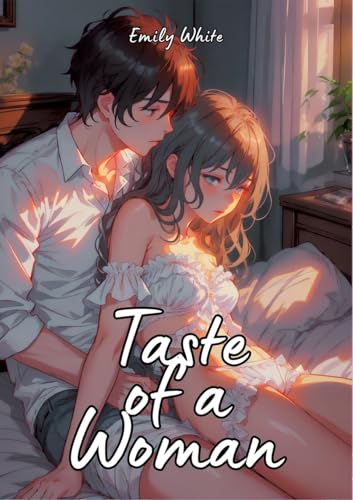 Taste of a Woman: Hot Erotic Short Stories Illustrated with Anime Taste of a Woman: Hot Erotic Short Stories Illustrated with Anime von tredition