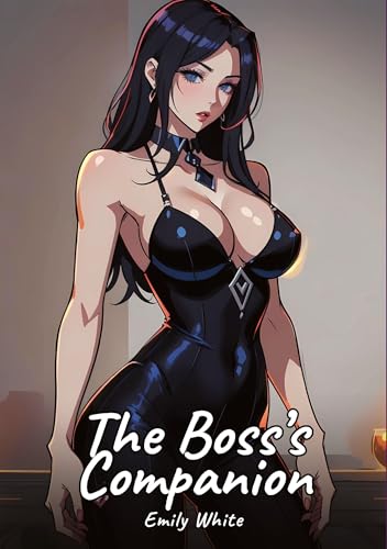 The Boss’s Companion: Sexy Erotic Stories for Adults Illustrated with Hentai Pictures - Naked Illustrations (Erotic Sexy Stories Collection with ... and Beautiful Girls. Only for Adults 18+.)