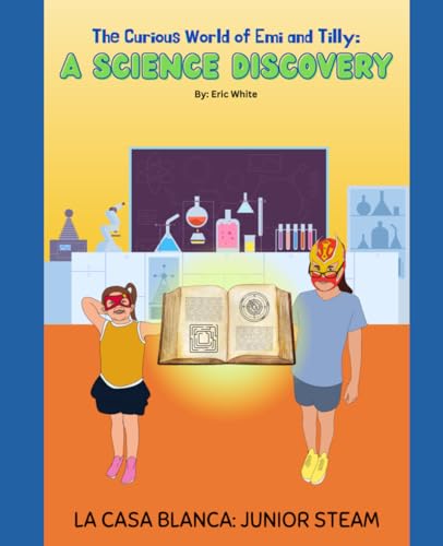 The Curious World of Emi and Tilly: A Science Discovery von Independently published