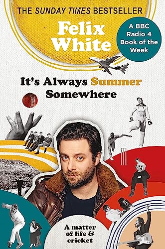 It's Always Summer Somewhere: A Matter of Life and Cricket - A BBC RADIO 4 BOOK OF THE WEEK & SUNDAY TIMES BESTSELLE von Cassell