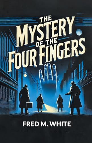 The Mystery of the Four Fingers von Double 9 Books